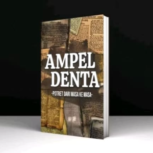 AMPEL DENTA: Potret dari Masa ke Masa